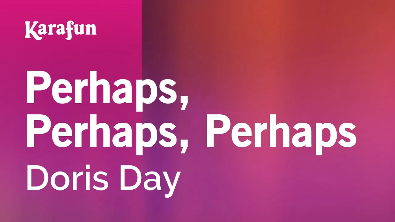 Perhaps, Perhaps, Perhaps - Doris Day | Karaoke Version | KaraFun