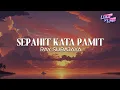 Download Lagu SEPAHIT KATA PAMIT - RAY SURAJAYA (LYRIC)