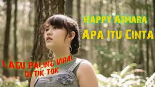 Download Happy Asmara - Apa Itu Cinta Lagu Viral di Tik Tok MP3