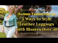 Lagu 5 Ways to Style Leather Leggings with Blazers Over 50