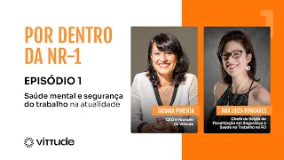 Por Dentro da NR-1 | Saúde mental e segurança do trabalho na atualidade