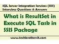 SSIS Interview Questions Answers What is ResultSet in Execute SQL Task in SSIS Package