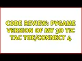 Code Review Pygame version of my 3D Tic Tac 4