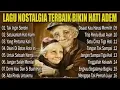 Download Lagu LAGU NOSTALGIA TERBAIK BIKIN HATI ADEM
