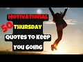 Perfect Thursday Quotes to Inspire You Happy Thursday Quotes