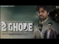 Download Lagu 2 Ghode  song Masoom sharma (offical song) 50M+views