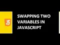 Swap Two Variables in JavaScript