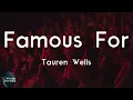 Tauren Wells - Famous For (I Believe) (Lyric Video) | Do what You are famous for