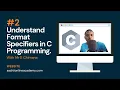 C Format Specifiers Everything You Need to Know About C Format Specifiers C programming