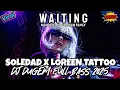 Lagu DJ WAITING X SOLEDAD [LOREEN TATTOO] FULL BASS | BREAKBEAT STADIUM VIRAL [TIKTOK]