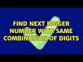 Find next bigger number with same combination of digits