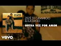Download Lagu Zezé Di Camargo \u0026 Luciano - Outra Vez por Amor (Áudio Oficial)