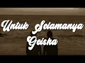 Geisha - Untuk Selamanya (Lirik)
