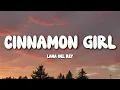 Download Lagu Lana Del Rey - Cinnamon Girl (Lyrics)