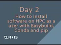 Day 2 How to install software on HPC as a user with Easybuild Conda and pip