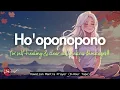 Download Lagu POWERFUL HO'OPONOPONO PRAYER FOR SELF-HEALING \u0026 CLEAR ALL CHAKRAS BLOCKAGES| 8-HOUR TAPE