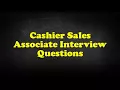 Cashier Sales Associate Interview Questions