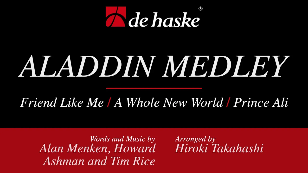 Aladdin Medley – Alan Menken - arr. Hiroki Takahashi Aladdin Medley – Alan Menken - arr. Hiroki Takahashi