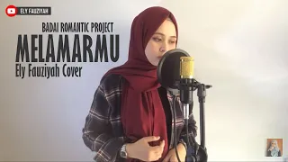 Download BADAI ROMANTIC PROJECT - Melamarmu (Female Version) Cover by Ely Fauziyah MP3