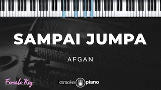 sampai jumpa afgan karaoke piano female key