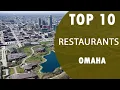Top 10 Best Restaurants to Visit in Omaha Nebraska USA - English