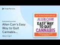 Allen Carr s Easy Way to Quit Cannabis Regain by Allen Carr book