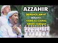 AZZAHIR BERSHOLAWAT BERSAMA HABIB ALI ZAINAL ABIDIN ASSEGAF \u0026 MAJELIS AZZAHIR 15/11