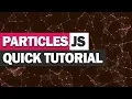 Particles js Tutorial 3 Minutes Crash Course Javascript Particle Effect 2019