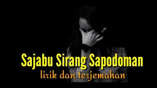 Download Sajabu Sirang Podoman|Lirik Lagu Terjemahan|Cover MP3