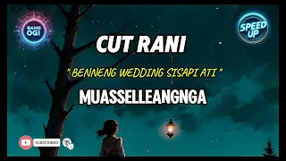 cut rani benneng wedding sisapi ati muasselleangnga speed up version cutrani reall