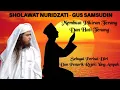 Sholawat Nuridzati - Gus Samsudin || Membuat Hati Tenang dan Pikiran Terang