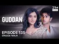 GUDDAN | Episode 135 | Seri India Bahasa Indonesia | G161X