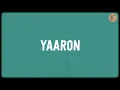 Yaaron (Lyrics) - KK