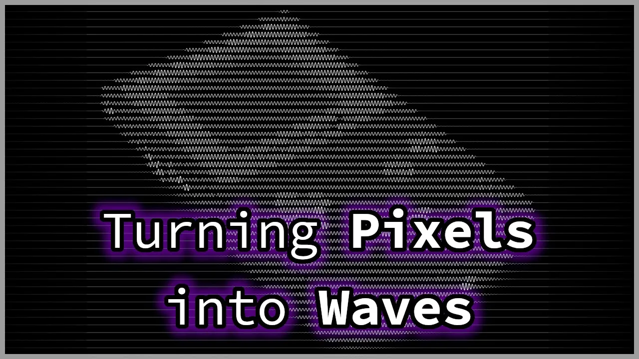 Turning Pixels Into Waves