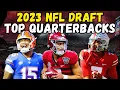 TOP Quarterbacks In The 2023 NFL Draft FINAL QB Rankings