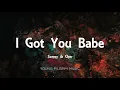 Sonny & Cher - I Got You Babe (Lyrics)