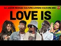Lagu REGGAE CULTURE LOVERS ROCK MIX 2O25,JAH CURE ALAINE,CHRIS MARTIN,BUSY SIGNAL