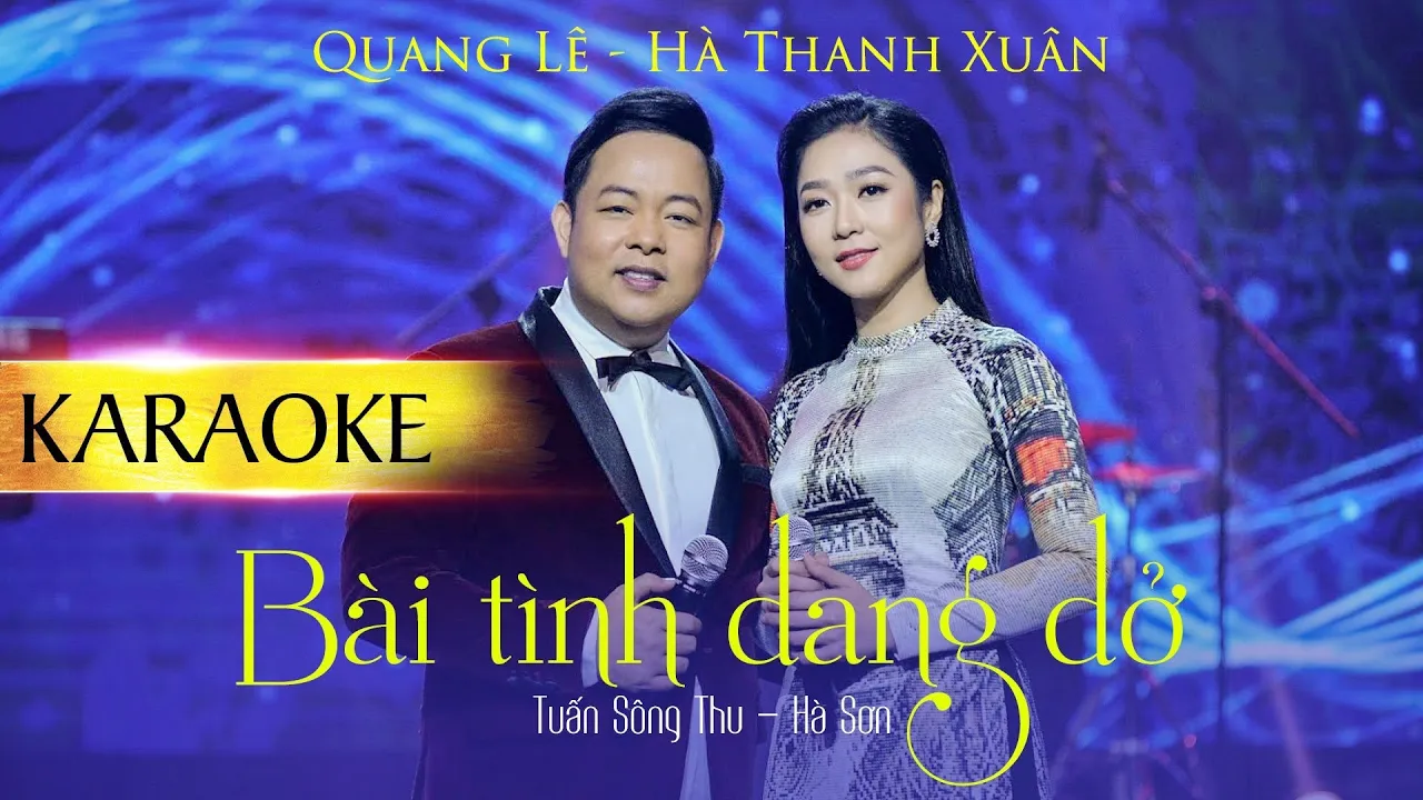[KARAOKE] MV BÀI TÌNH DANG DỞ | QUANG LÊ - HÀ THANH XUÂN (Lời: Tuấn Sông Thu - Nhạc: Hà Sơn)