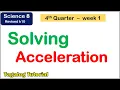 Science 8 Solve acceleration MATATAG curriculum or revised k to 10 Fourth 4th quarter week 1