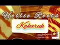 Download Lagu Hollie Roots - Kakaruk