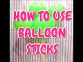 How to Use Balloon Sticks