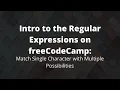 Match Single Character with Multiple Possibilities freeCodeCamp Regex Concepts and Challenges