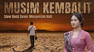 musim kembalit slow rock cover menyentuh hati
