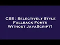 CSS Selectively Style Fallback Fonts Without JavaScript