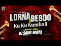 Download Lagu LORNA BEBDO X  KU KU KUMBALI | CIRCUIT MIX | REMASTER VOL 13 | DJ SAHIL MIRAJ