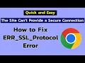 How to Fix ERR SSL PROTOCOL ERROR on Google Chrome SSL connection error