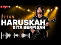 ( LAGU GALAU ) - Haruskah Kita Berpisah - Arrow - Lagu Kenangan Pada Masanya - Paling Abadi 