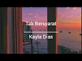 Download Lagu Tak Bersyarat (Kayla Dias) | OST. SAMUDRA CINTA