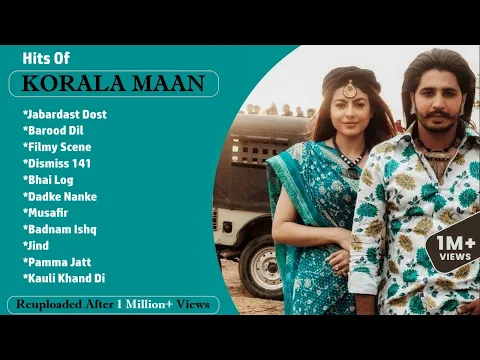 Download MP3 Hit Songs Of KORALA MAAN (Part-2) | Punjabi Jukebox 2021 | Punjabi Hit Song Korala Maan | Reuploaded