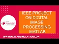 IEEE Project on Digital Image Processing Matlab IEEE Projects for DIP based Matlab